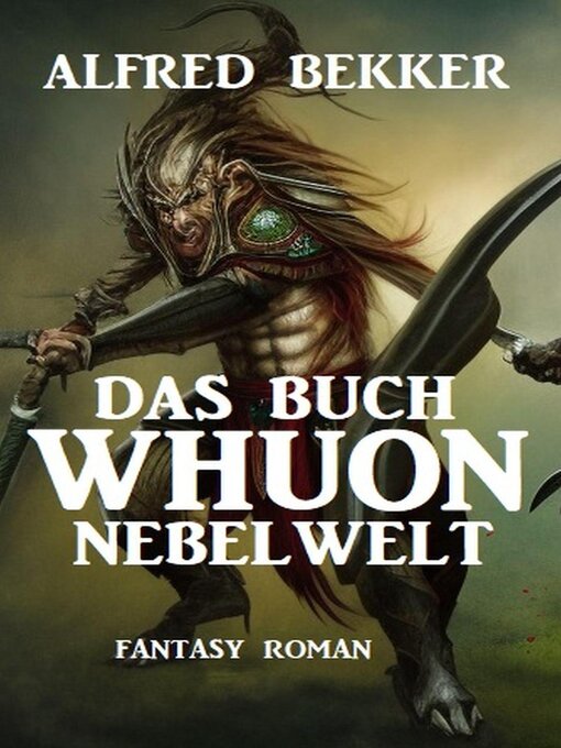 Title details for Nebelwelt--Das Buch Whuon by Alfred Bekker - Available